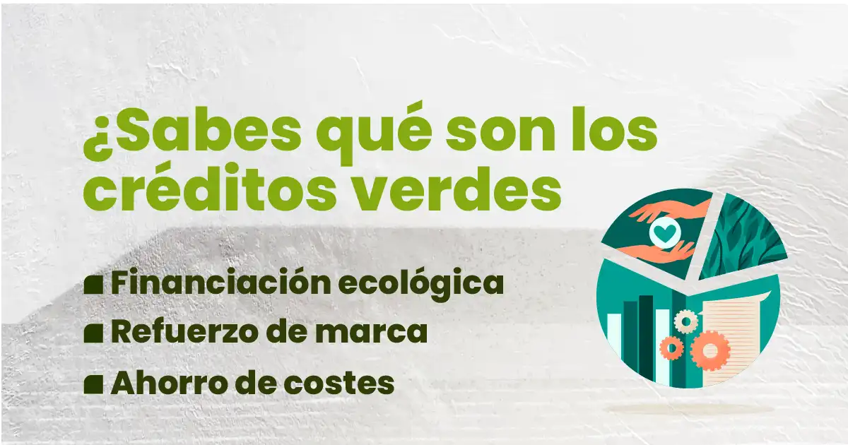Qué son los Créditos Verdes