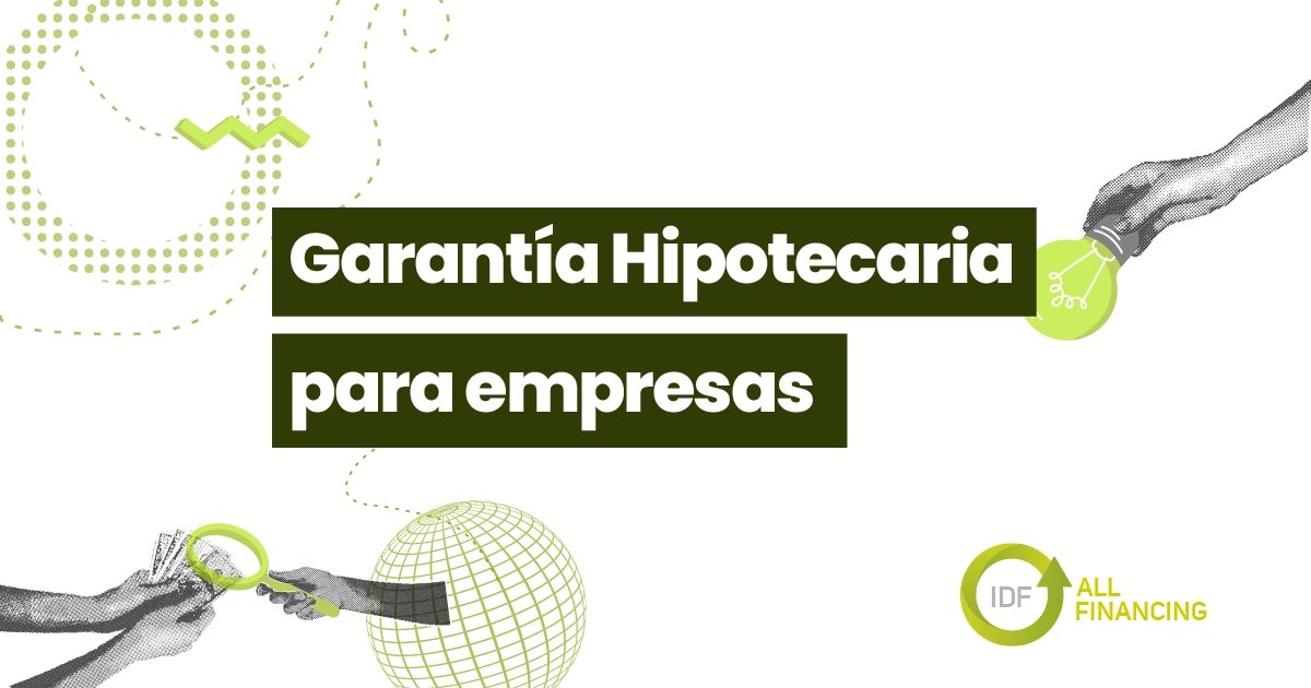 financiación con garantía hipotecaria para empresas