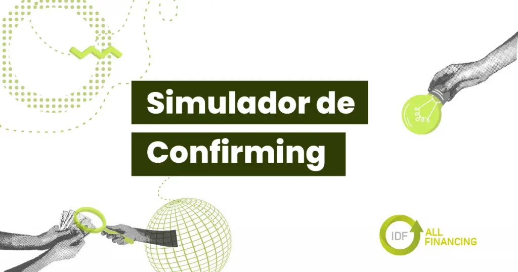 SIMULADOR DE CONFIRMING IDF ALL FINANCING