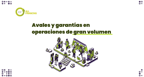 Avales y garantías en operaciones de gran volumen